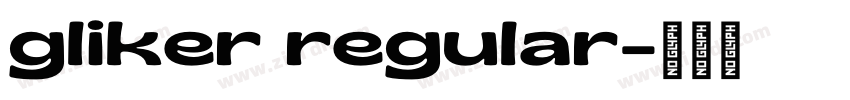 gliker regular字体转换 gliker regular字体转换